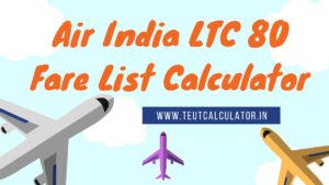Air India LTC 80 Fare List Calculator 2023-2024