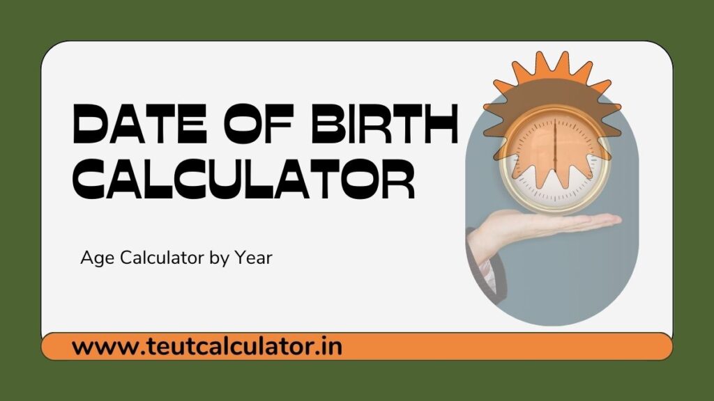 Date of Birth Calculator Year Base