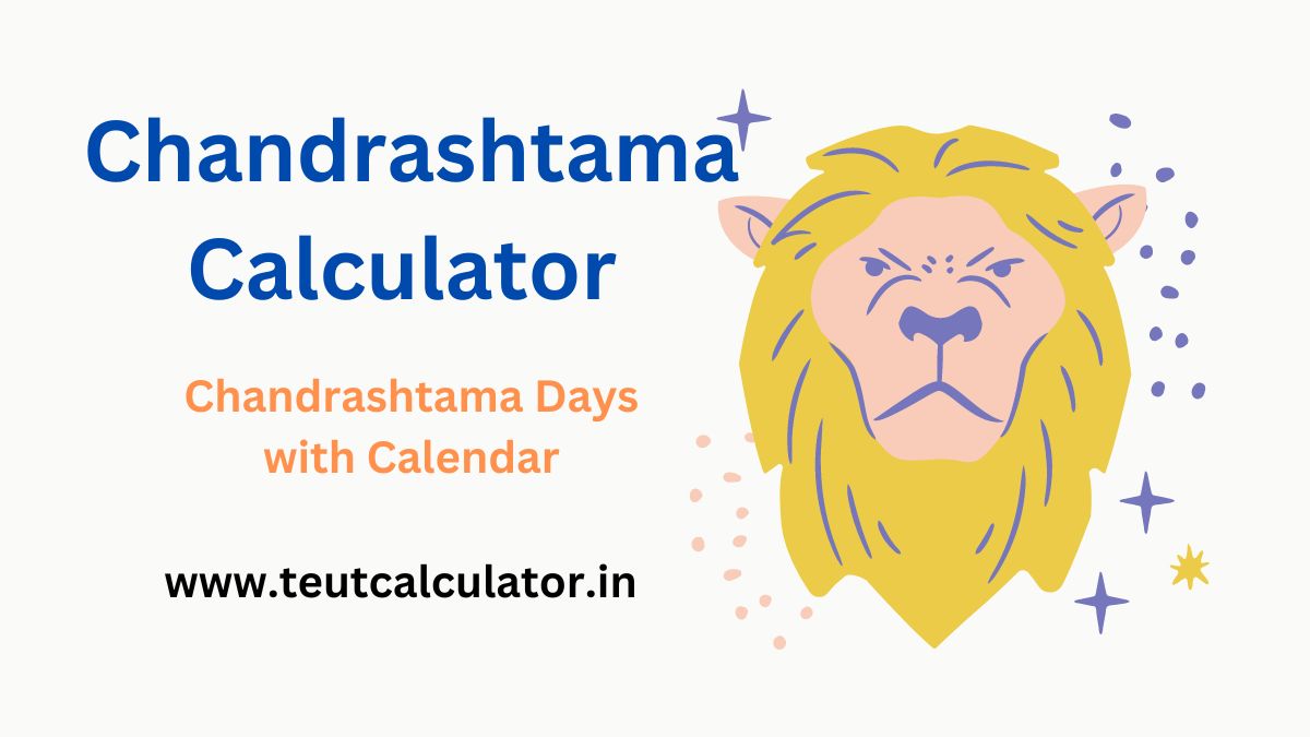 Chandrashtama Days with Calendar 2024 Calculator TEUT Calculators