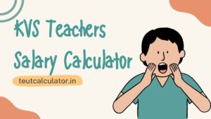 KV School Teachers Salary Calculator